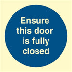 Sign IMO Ensure this door is fully closed 106109 - Sikkerhedsgiganten