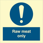 Sign IMO Raw meat only - Sikkerhedsgiganten
