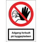 Skilt Adgang forbudt for uvedkommende på byggepladsen F114 - Sikkerhedsgiganten