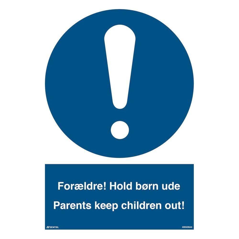 Skilt Forældre! Hold børn ude - Parents keep children out 400608 - Sikkerhedsgiganten