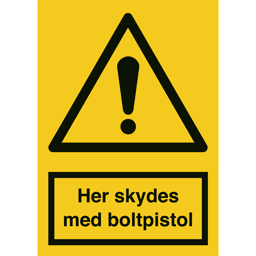 Skilt Her skydes med boltpistol A318 - Sikkerhedsgiganten