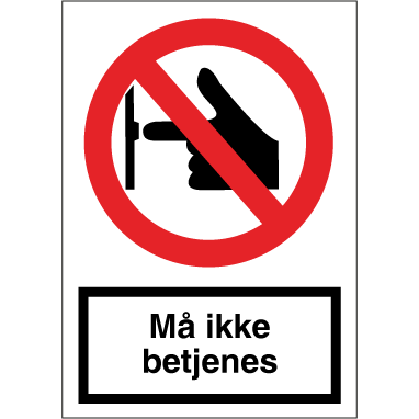 Skilt Må ikke betjenes F108 - Sikkerhedsgiganten