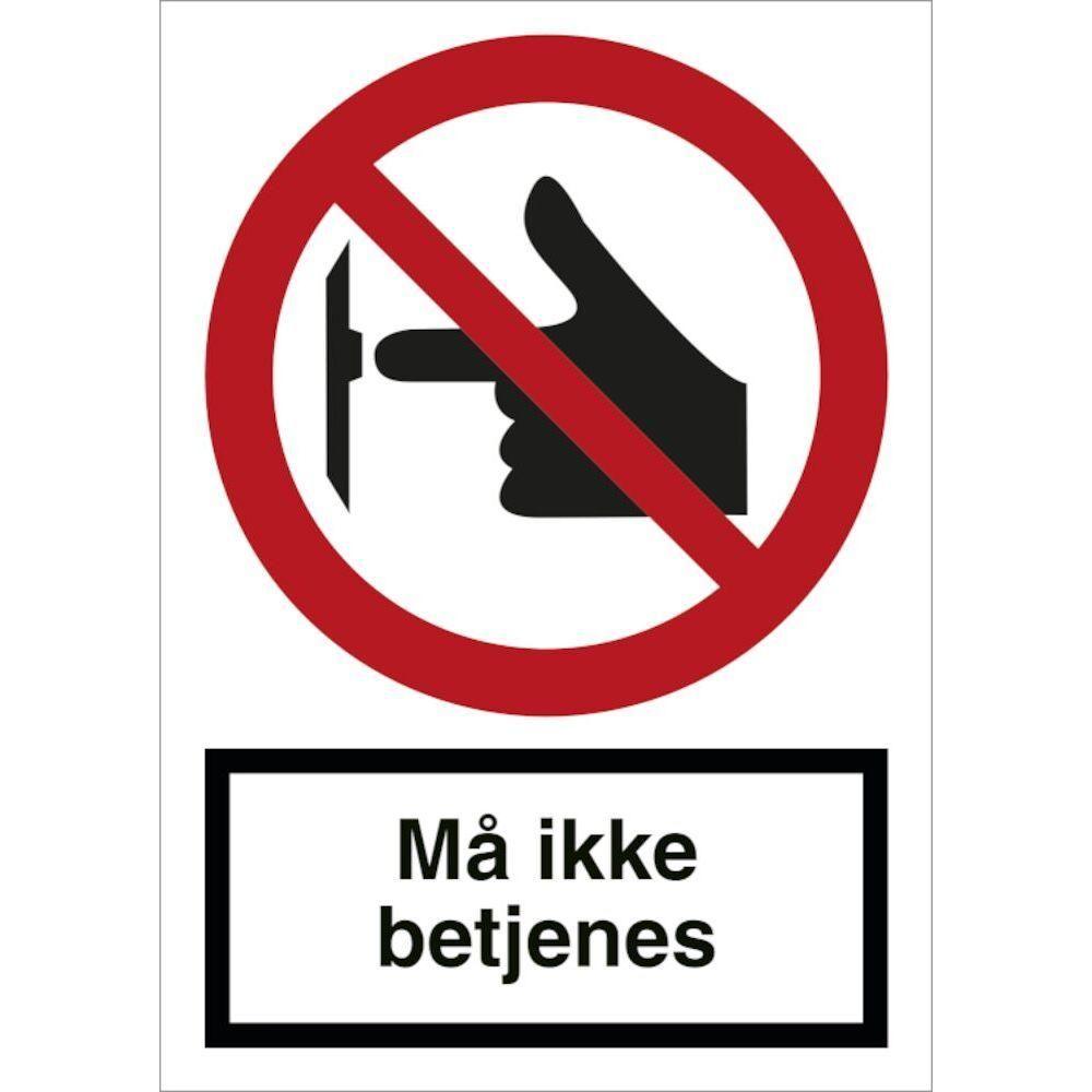 Skilt Må ikke betjenes F108 - Sikkerhedsgiganten