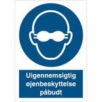 Skilt Uigennemsigtig øjnebeskyttelse påbudt - Sikkerhedsgiganten