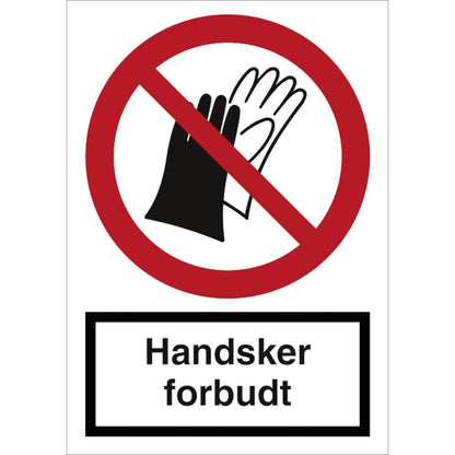 Skilt Handsker forbudt F125